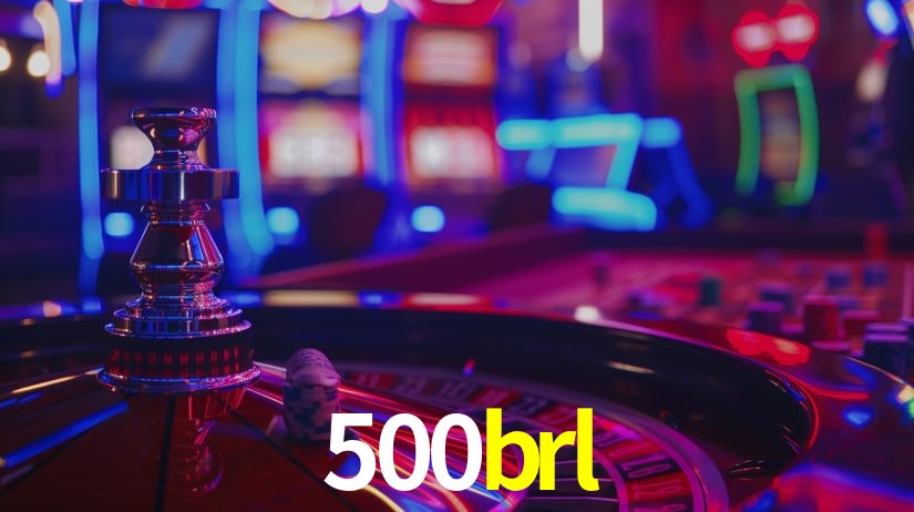 500brl bet